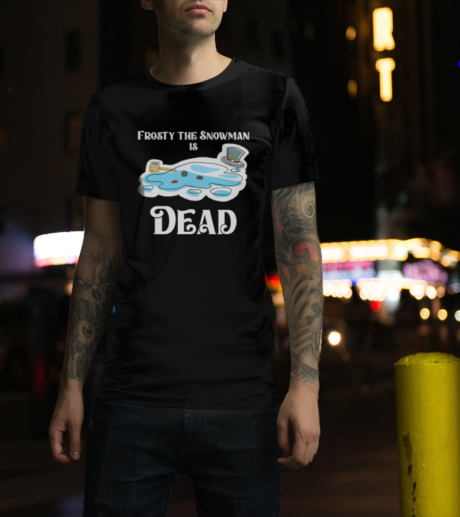 Frosty The Snowman Is Dead Melting Puddle Pipe Hat And Buttons T-Shirt