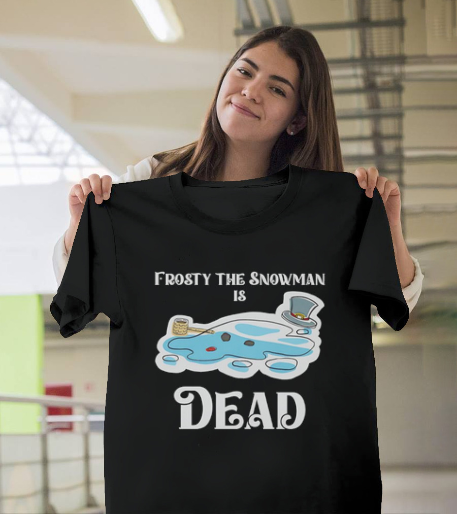 Frosty The Snowman Is Dead Melting Puddle Pipe Hat And Buttons T-Shirt