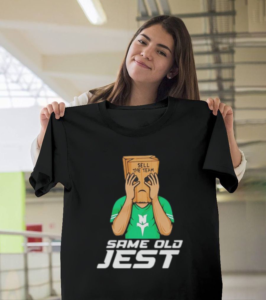 Sell the Team Same Old Jest T-Shirt