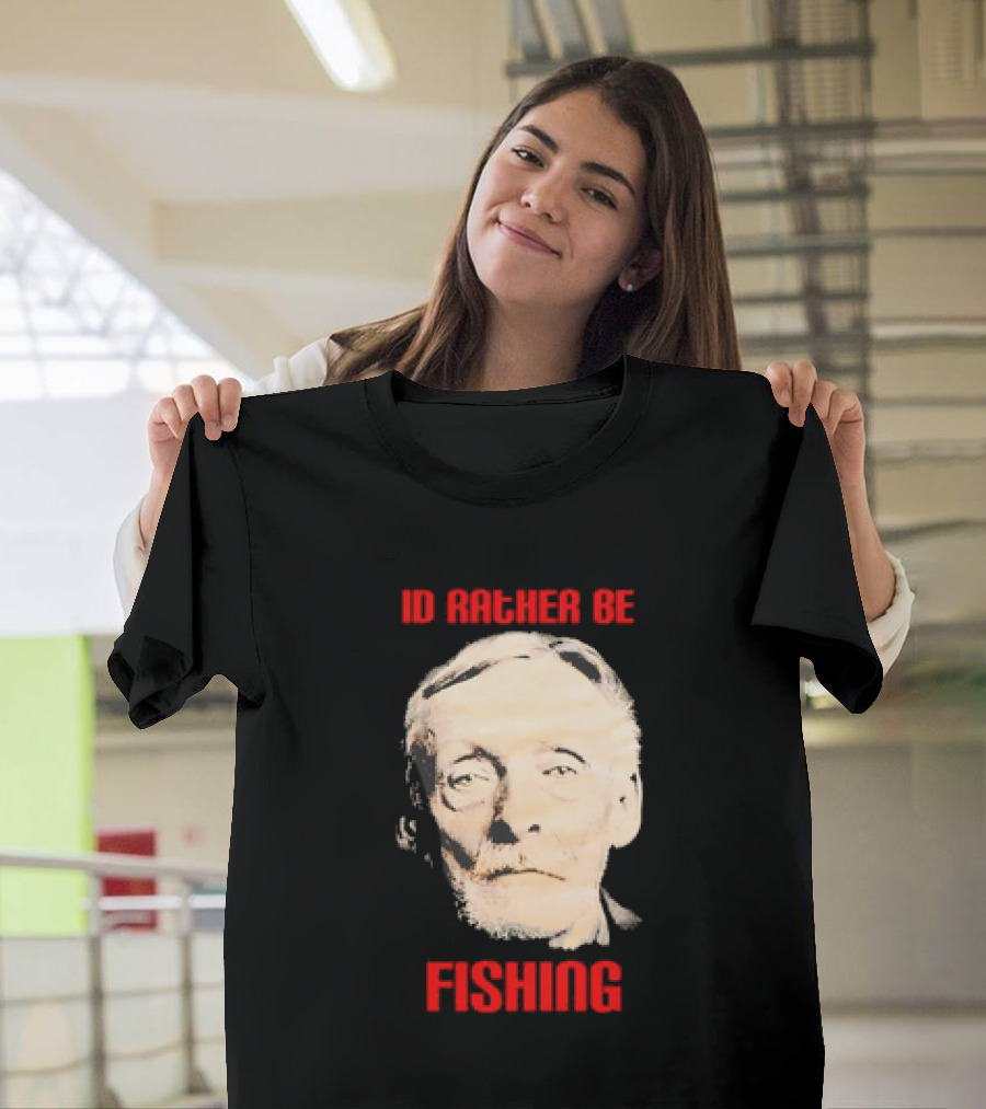 Id Rather Be Fishing Albert Fish T-Shirt