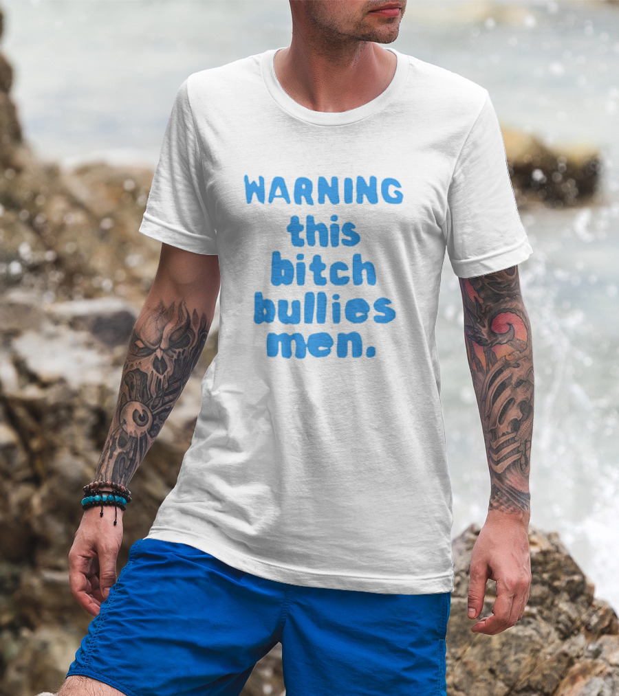 WARNING This Bitch Bullies Men T-Shirt