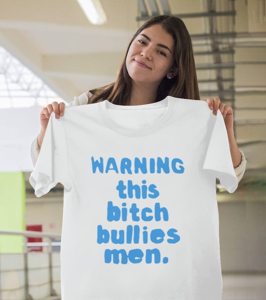 WARNING This Bitch Bullies Men T-Shirt