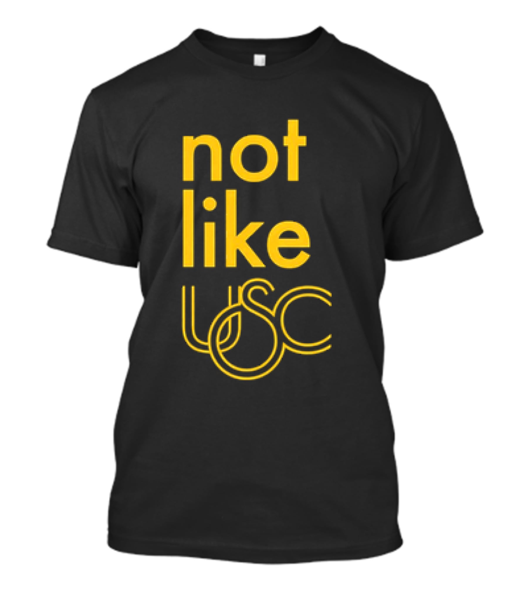 Not Like USC Trojans T-Shirt