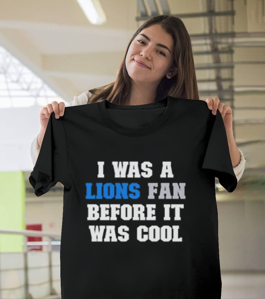 Detroit Lions Fan Before It Was Cool Football Gear T-Shirt
