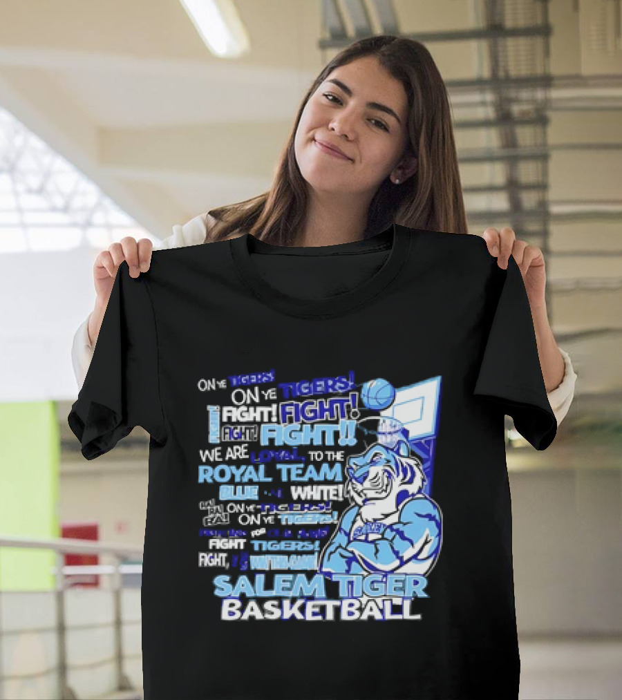 Salem Tiger Basketball Fight Loyal to the Royal Blue and White Team T-Shirt