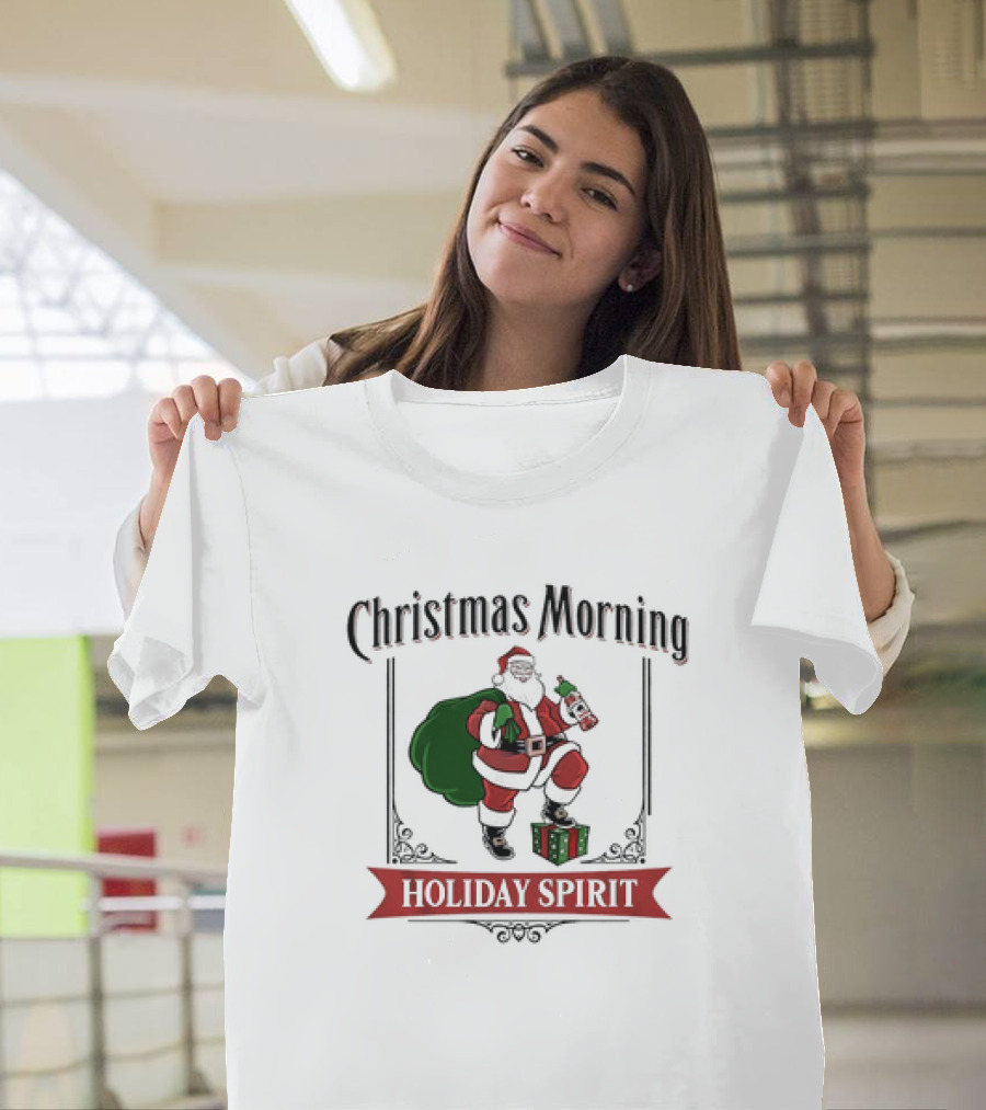 Christmas Morning Santa With Holiday Spirit T-Shirt