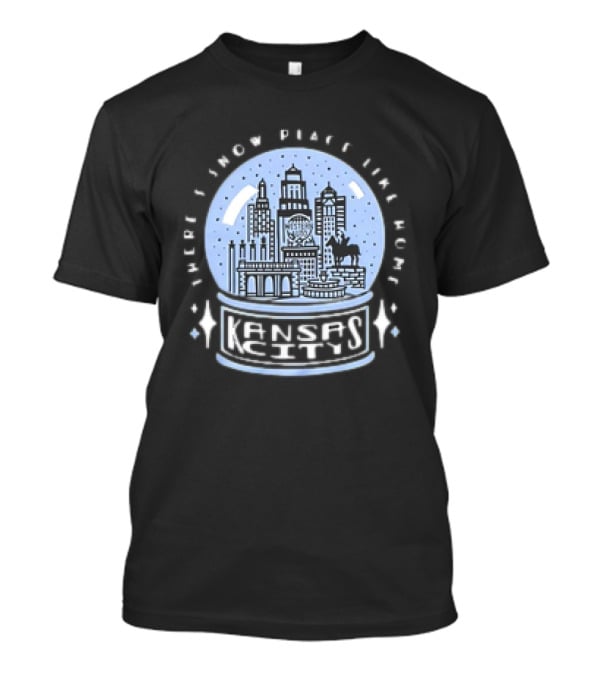 Kansas City Snow Globe Skyline There’s Snow Place Like Home T-Shirt