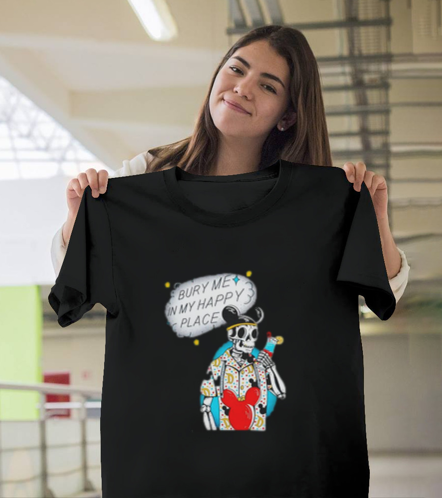 Bury Me In My Happy Place Skeleton With Mouse Ears And Drink T-Shirt