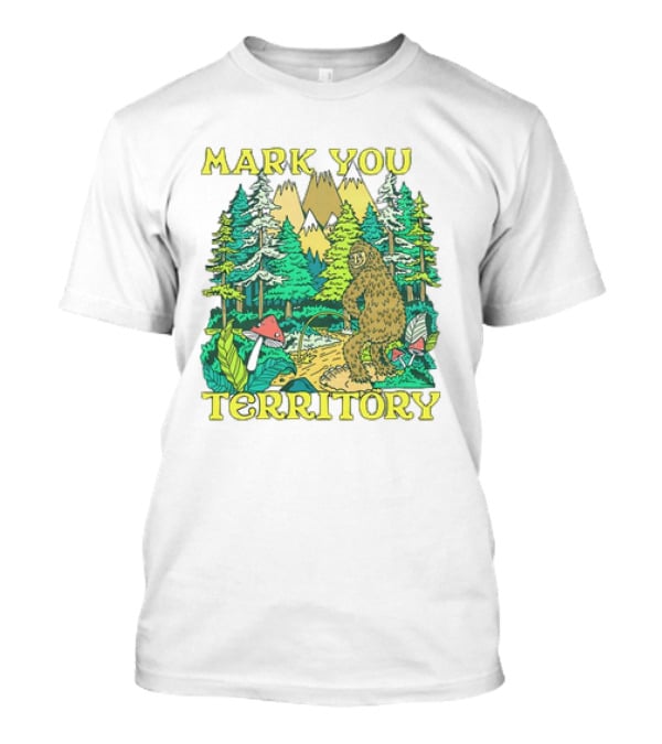 Mark Your Territory Bigfoot Forest Adventure T-Shirt