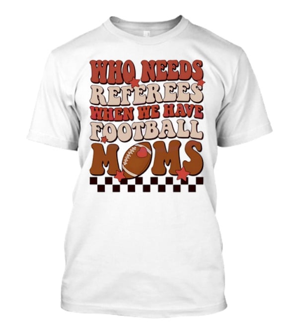 Who Needs Referees When We Have Football Moms Retro Checkerboard Football Stars T-Shirt