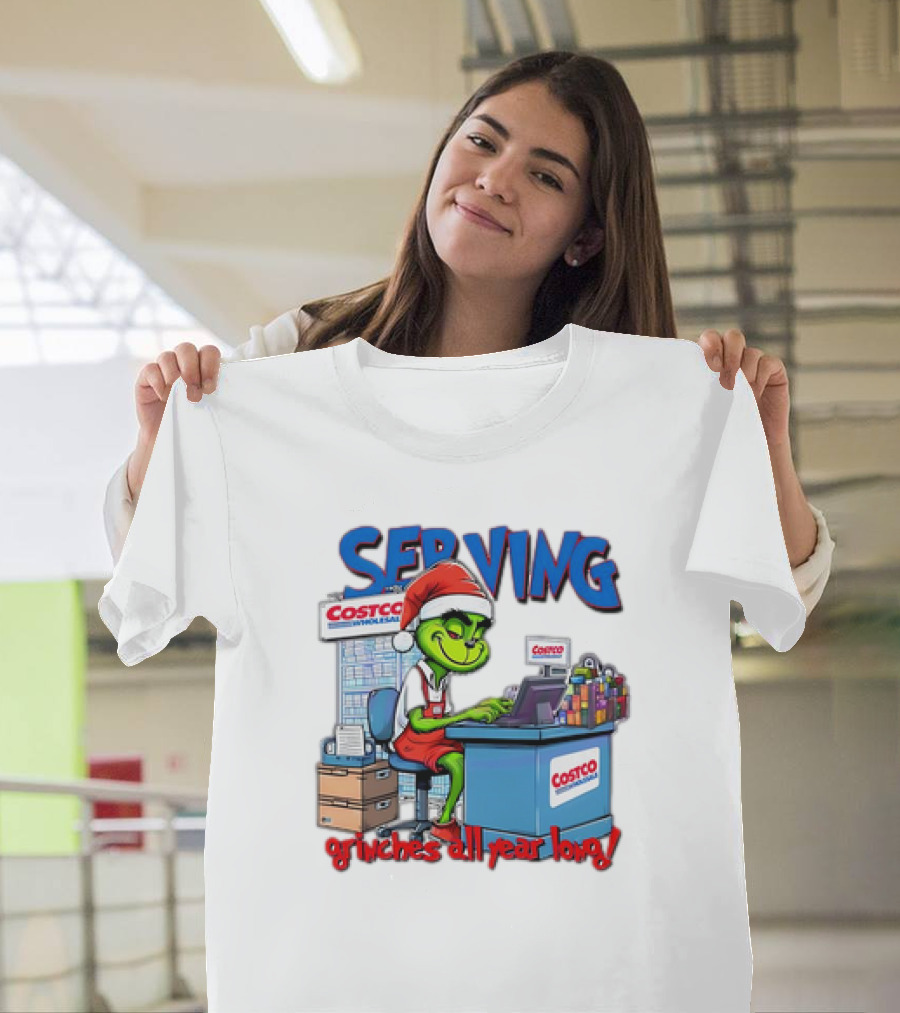 Serving Grinches All Year Long At Costco Wholesale T-Shirt