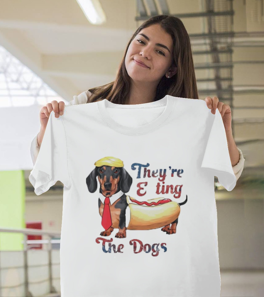 They're Eating The Dogs Hotdog President 47th T-Shirt