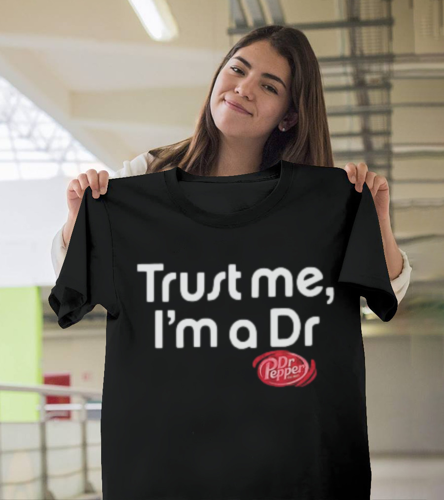 Dr Pepper Trust Me I'm A Dr T-Shirt