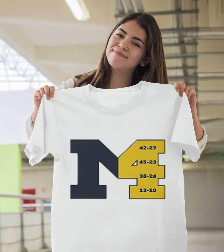 Michigan Wolverines M4 42-27 45-23 30-24 13-10 Fourth Consecutive Victory T-Shirt