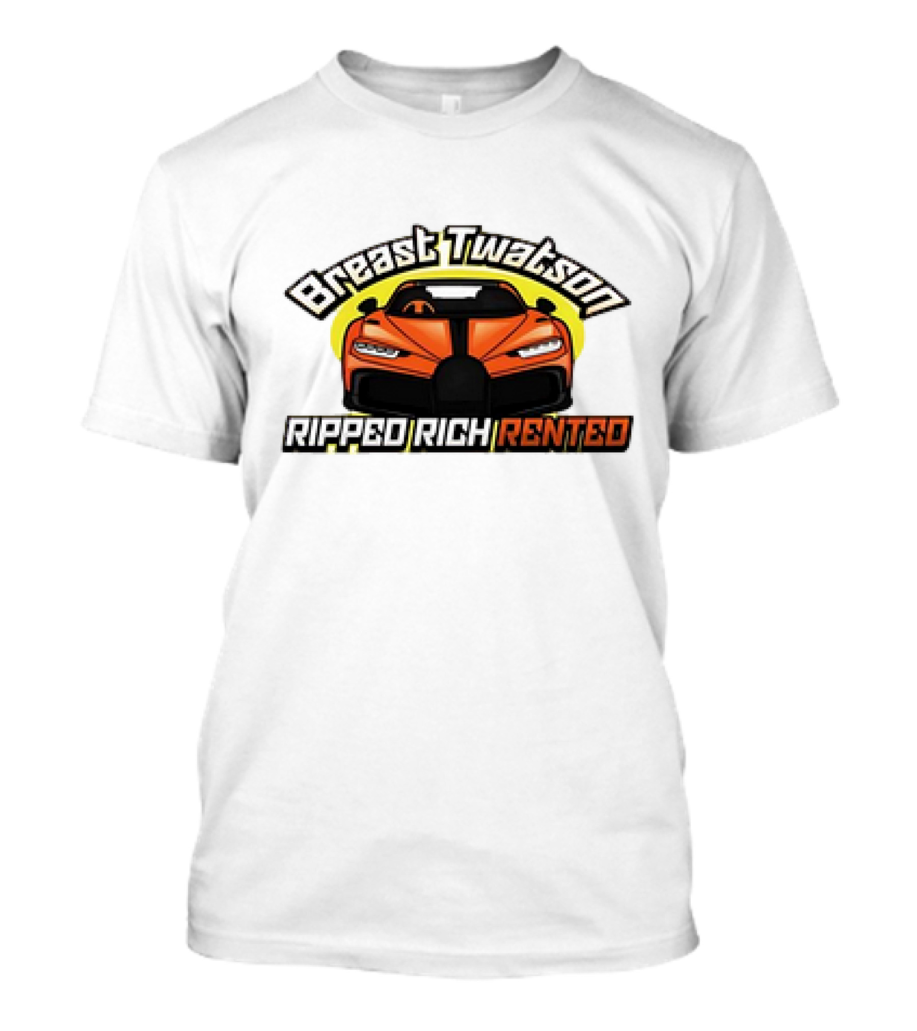 Breast Twatson Ripped Rich Rented Sports Car T-Shirt