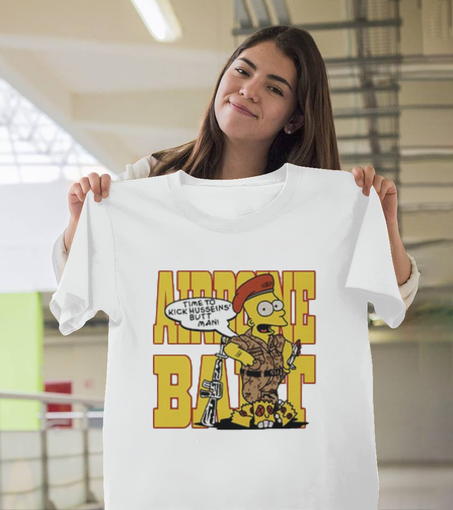 Airborne Bart Simpson Time To Kick Husseins’ Butt Man T-Shirt