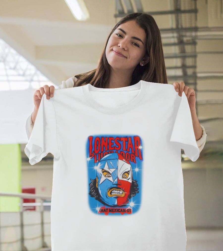 Lonestar Luchador That Mexican Ot Mask T-Shirt