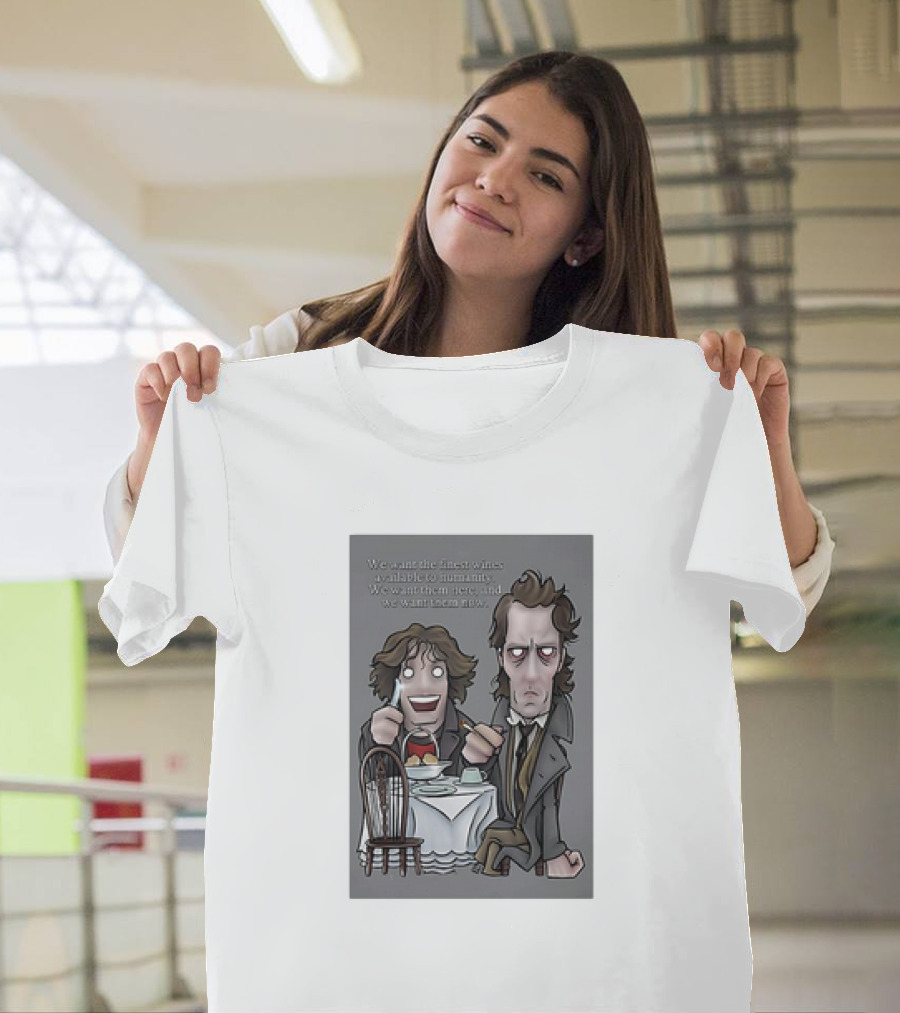 We Want the Finest Wines Available to Humanity Here and Now Withnail and I Cafe Scene T-Shirt