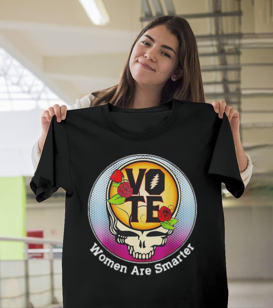 Vote Grateful Dead Women Are Smarter Skull Roses T-Shirt