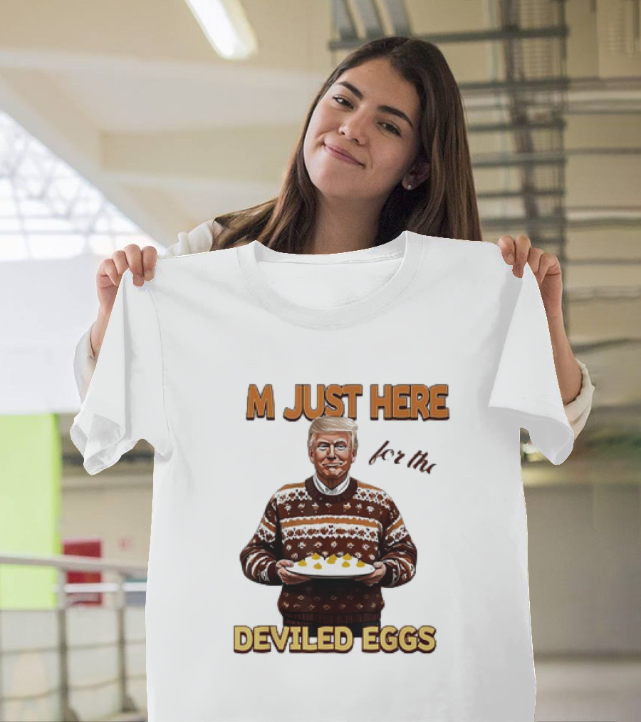 Thanksgiving I'm Just Here for the Deviled Eggs T-Shirt