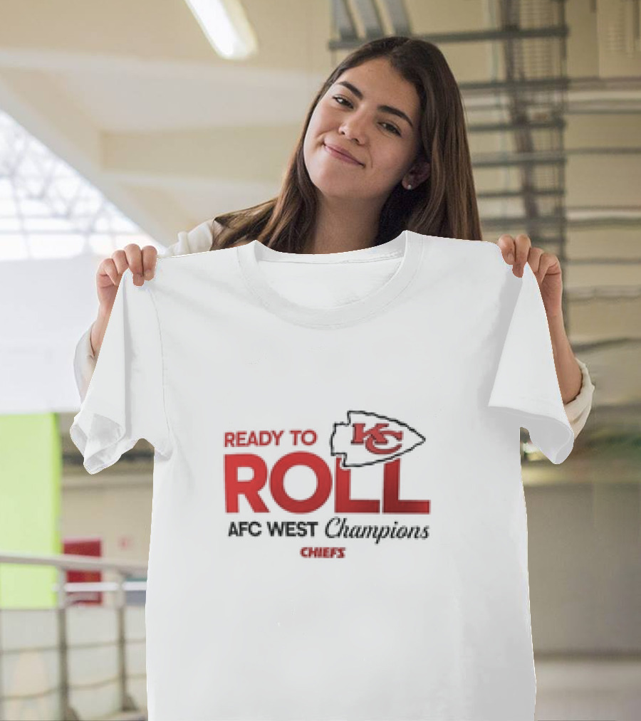 Kansas City Chiefs Ready to Roll AFC West Champions Chiefs T-Shirt