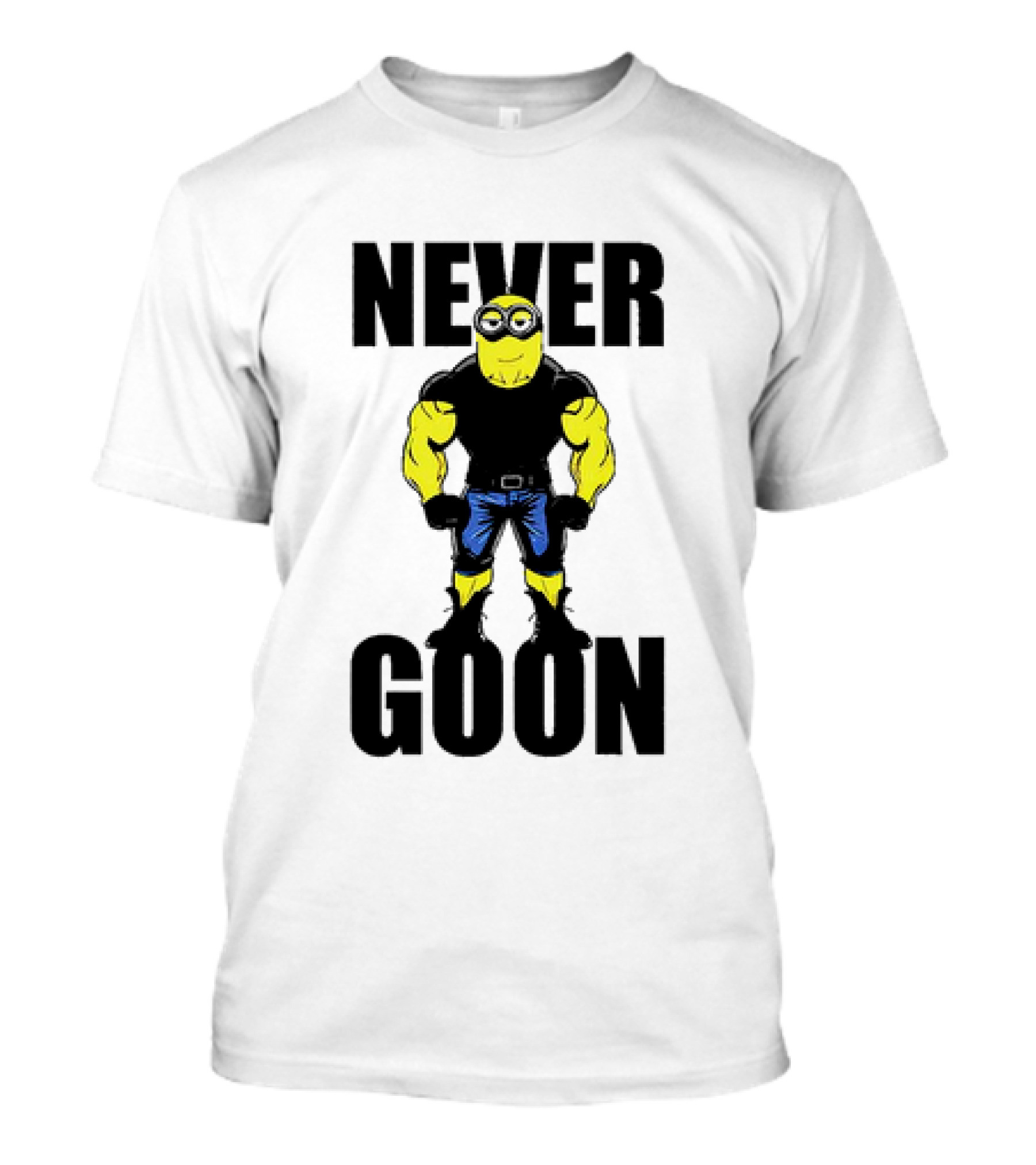 Never Goon Buff Minions Meme T-Shirt