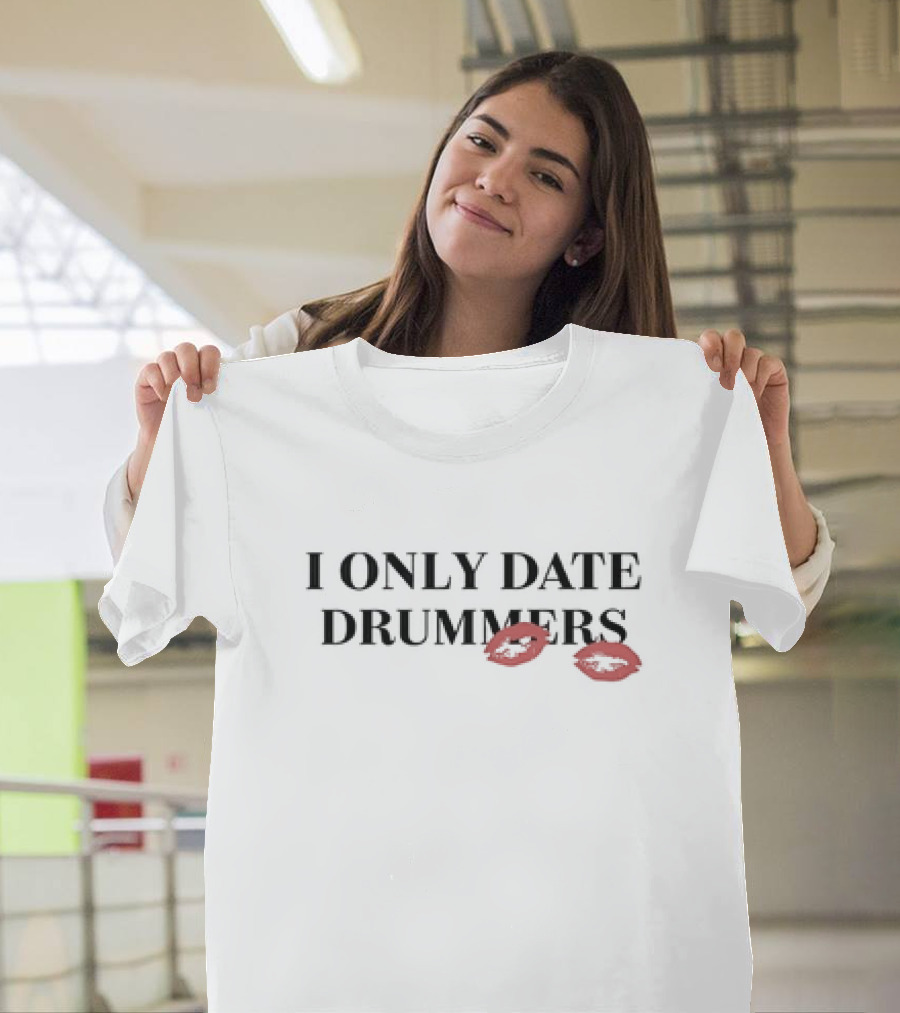 I ONLY DATE DRUMMERS KISS LIP PRINTS T-Shirt