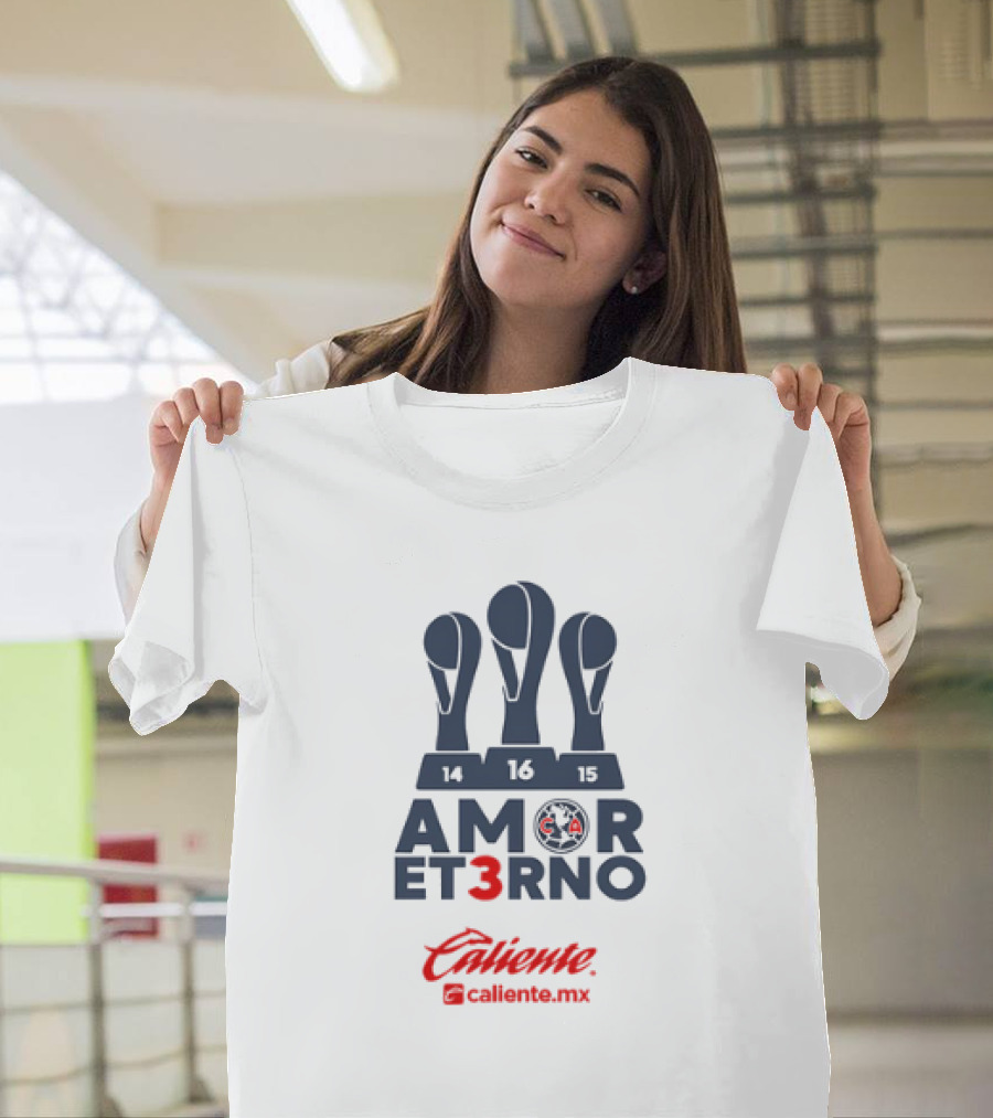 Amor Eterno Club América Campeón Caliente Caliente.mx 14 16 15 T-Shirt