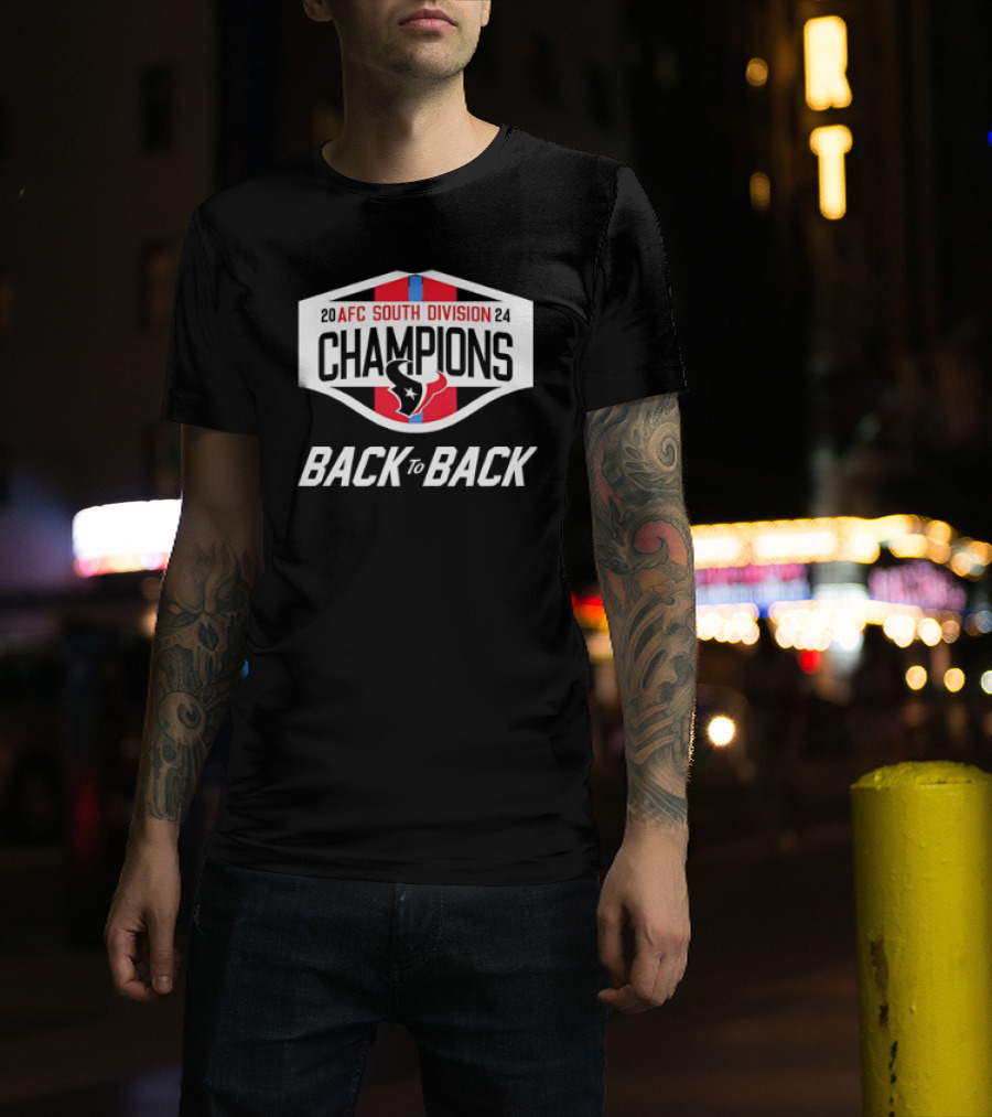 Back To Back 2024 AFC South Division Champions Houston Texans T-Shirt