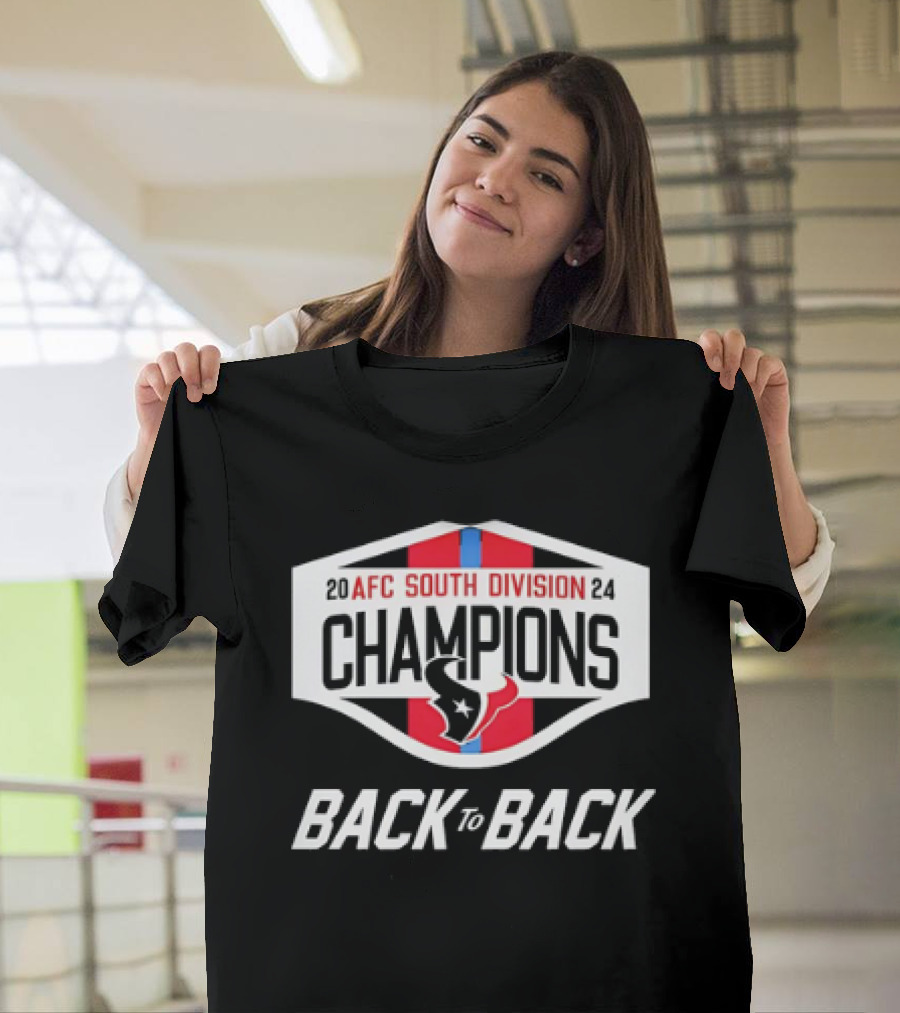 Back To Back 2024 AFC South Division Champions Houston Texans T-Shirt