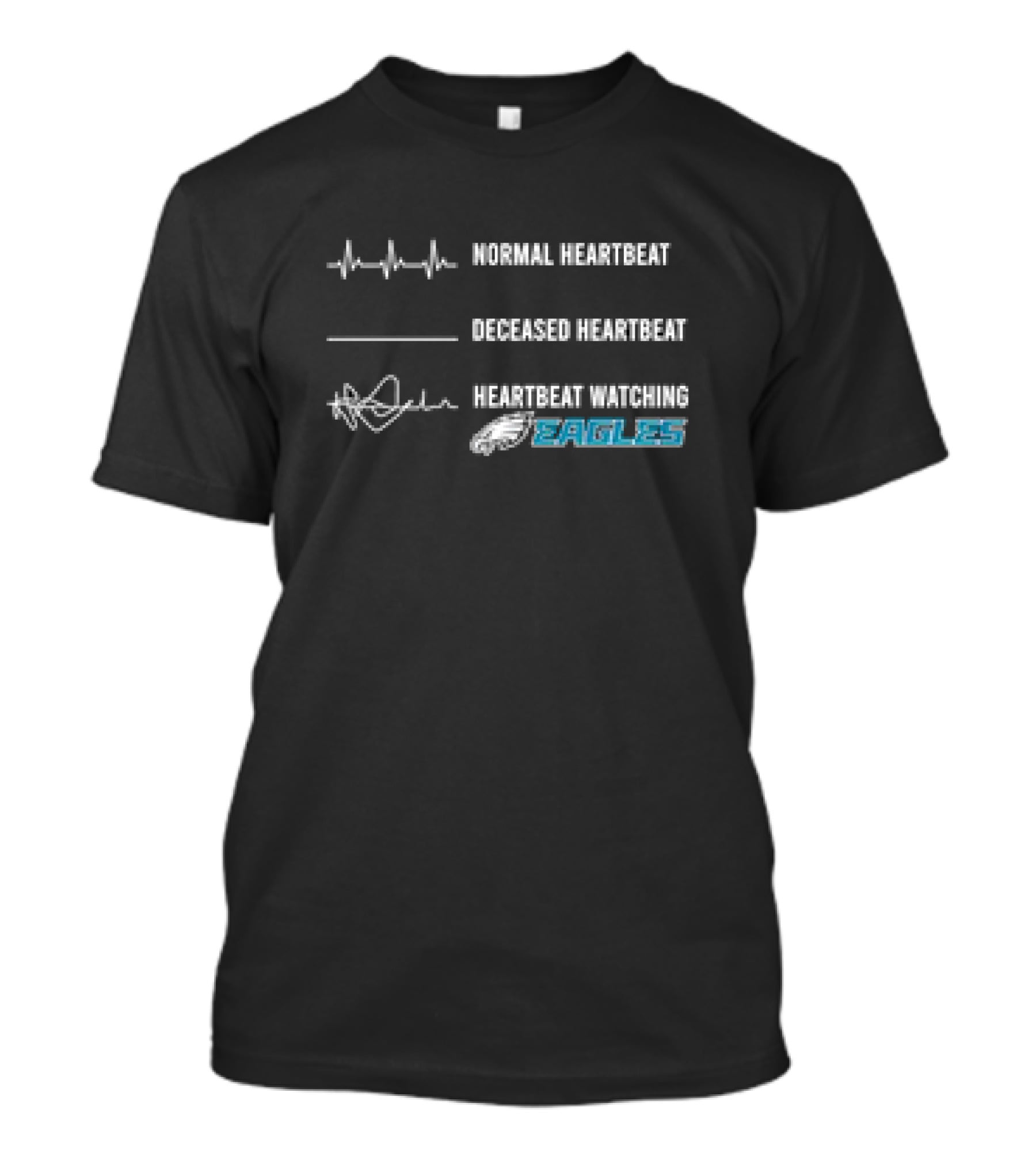 Normal Heartbeat Deceased Heartbeat Heartbeat Watching Philadelphia Eagles T-Shirt
