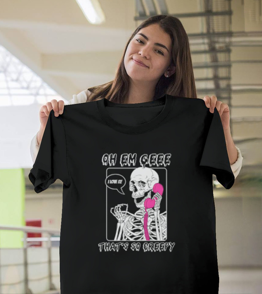OH EM GEEE Skeleton I Love It That's So Creepy Pink Phone T-Shirt
