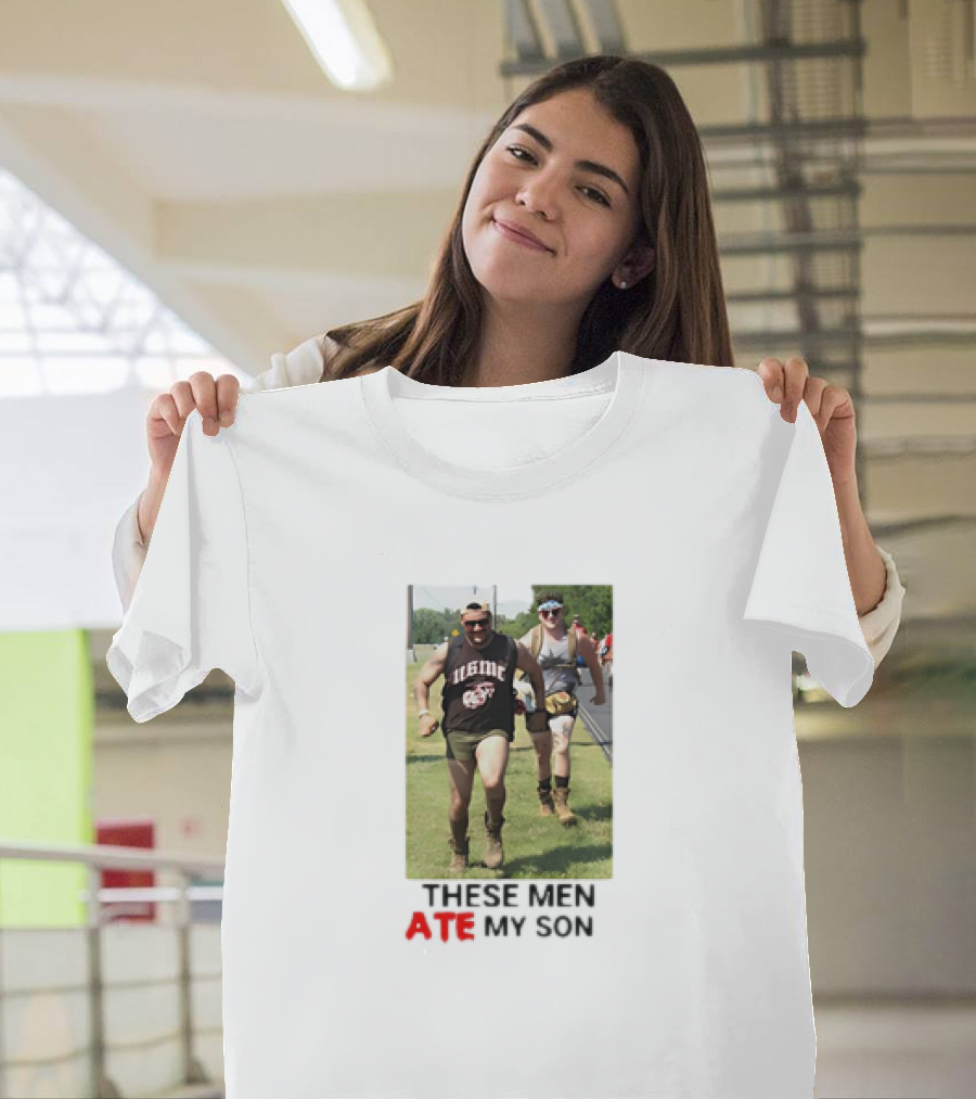 THESE MEN ATE MY SON Running Meme Marines T-Shirt