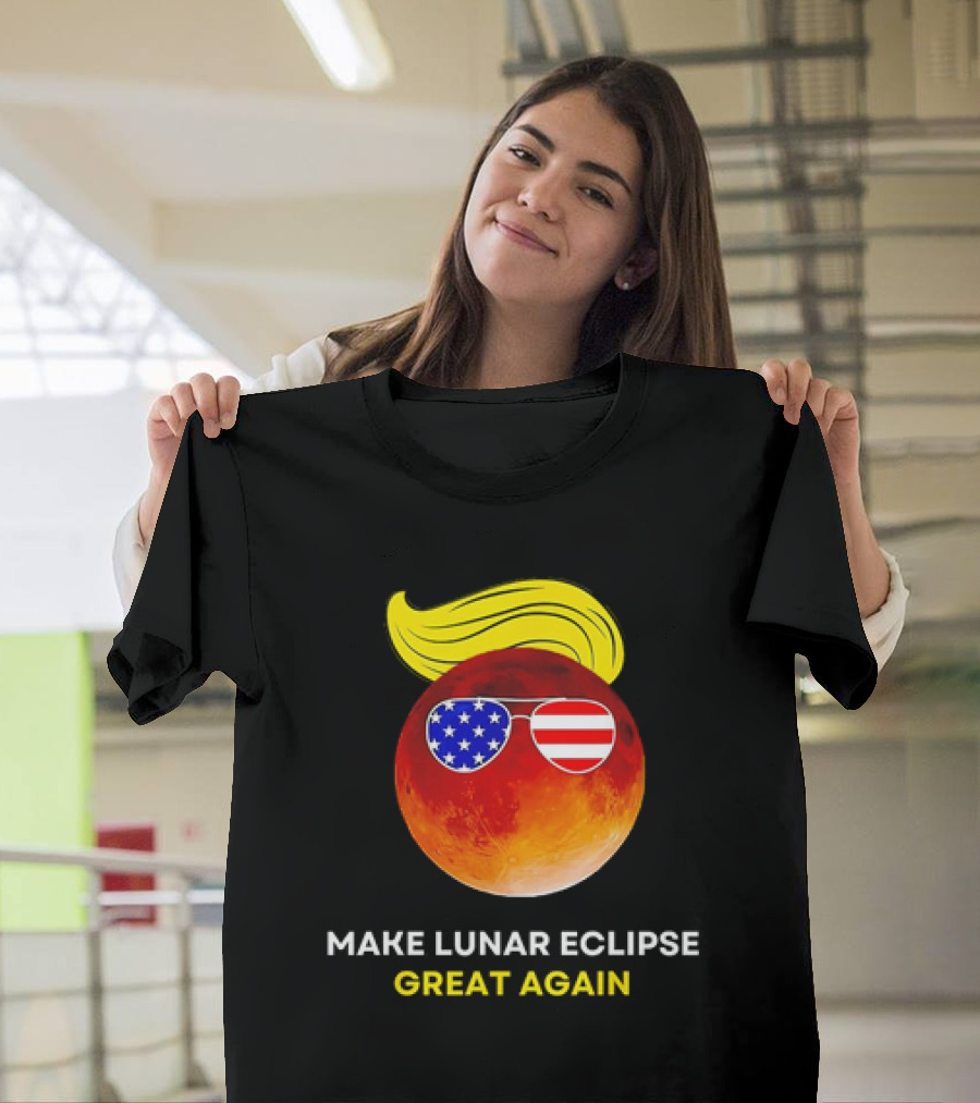 Make Lunar Eclipse Great Again Trump USA Sunglasses Planet Hair T-Shirt