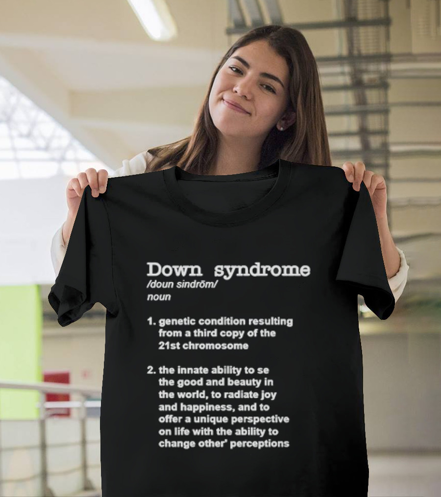 Down Syndrome Noun Definition Genetic Condition Unique Perspective Joy Happiness T-Shirt