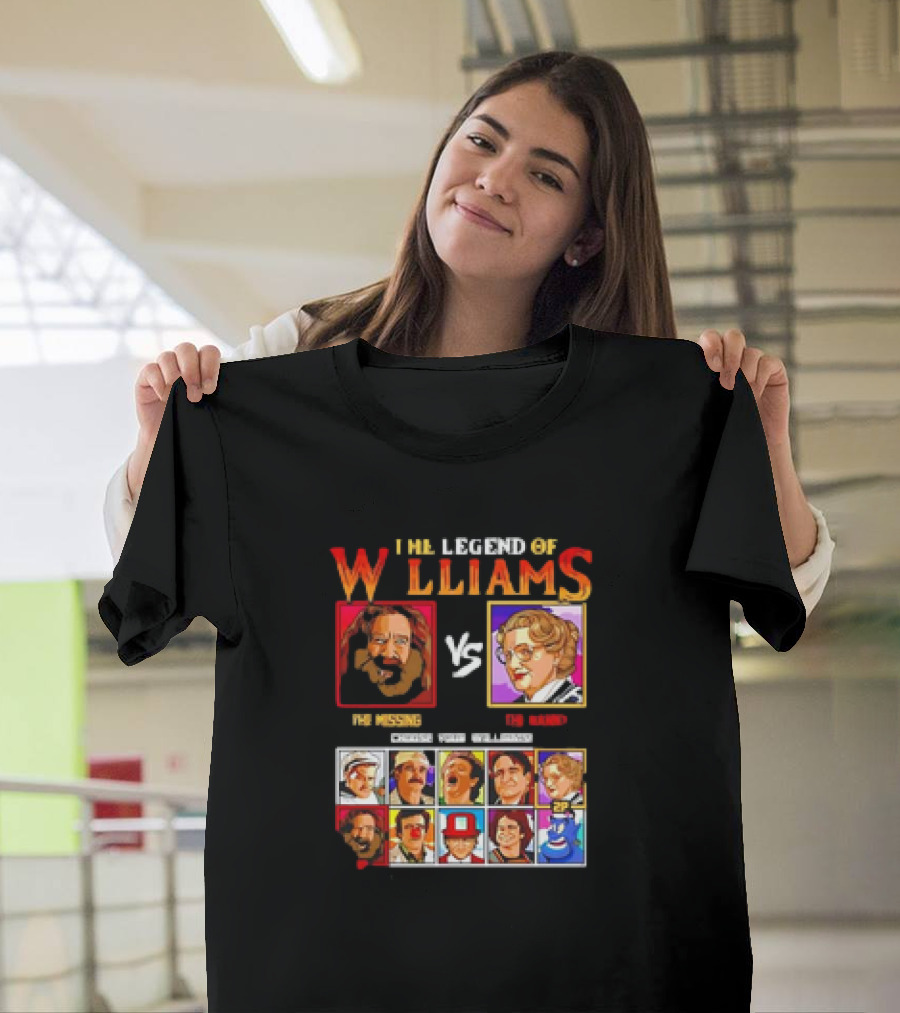 The Legend of Williams Vs Choose Your Williams Mr Missing Vs The Many T-Shirt