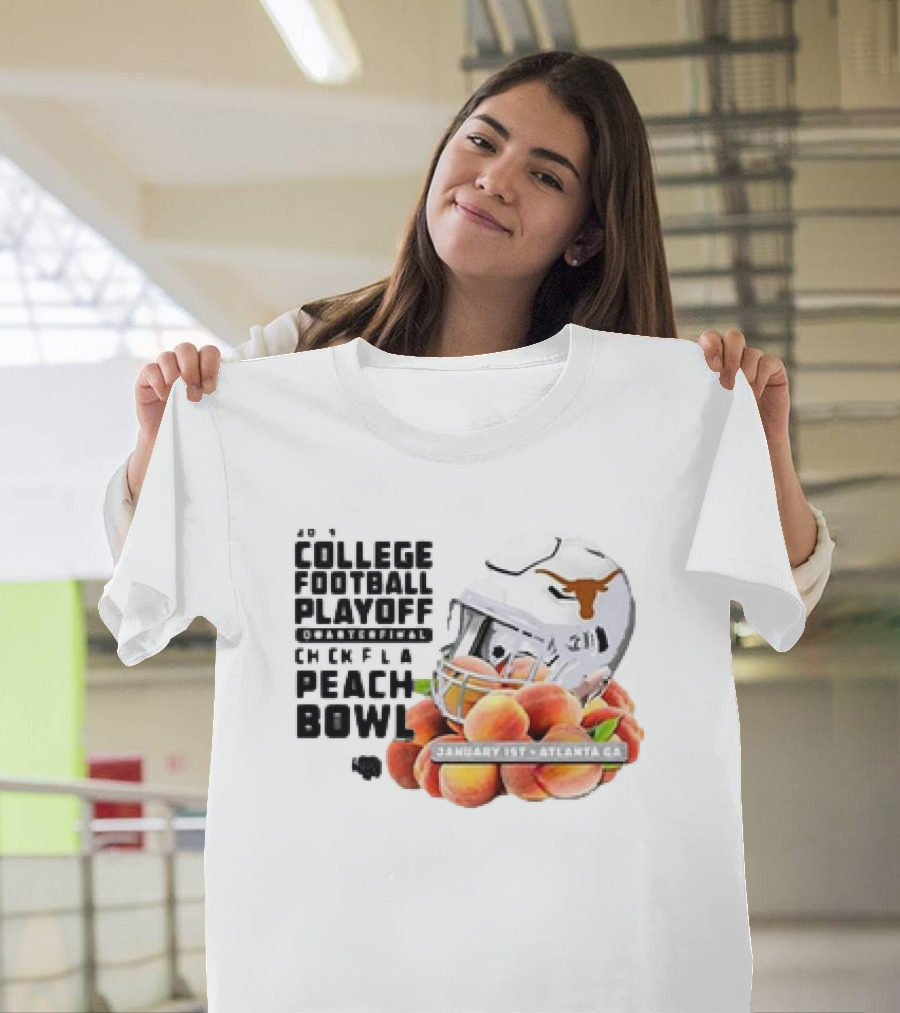 Texas Longhorns College Football Playoff Chick-Fil-A Peach Bowl January 1st 2025 Atlanta GA T-Shirt