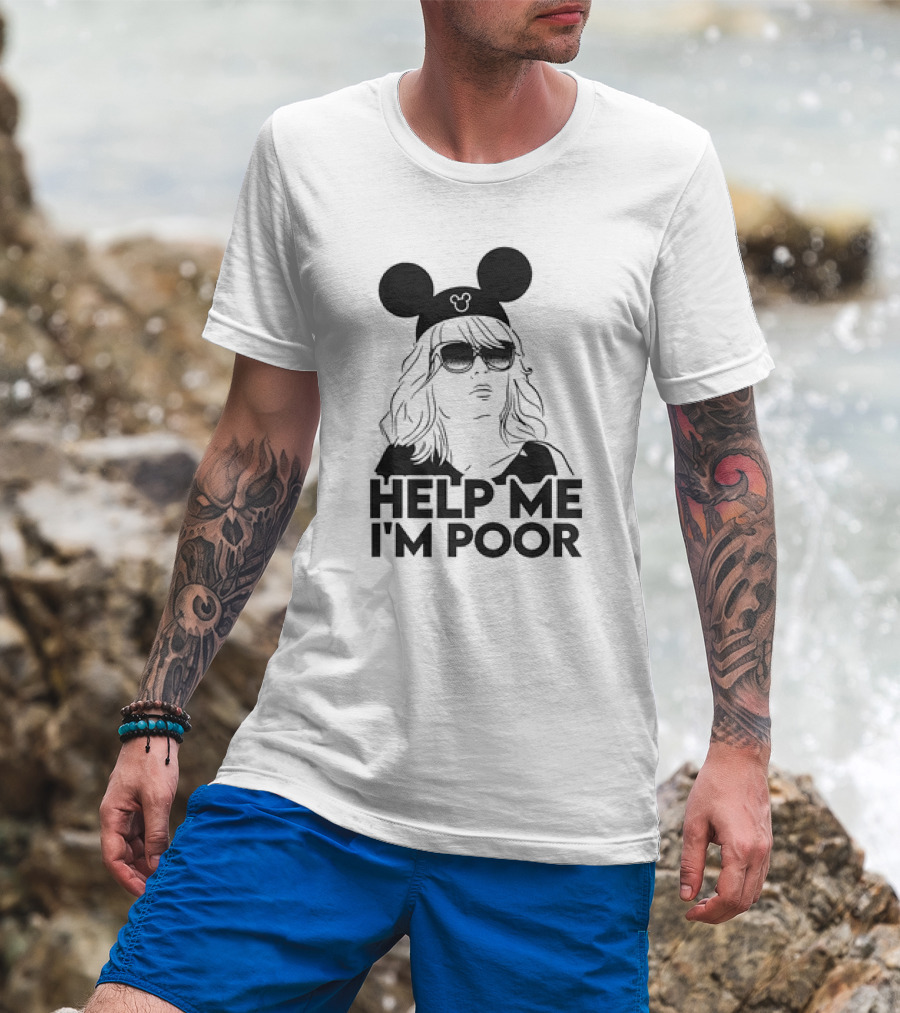 Help Me I'm Poor Disney Mickey Mouse Ears Sunglasses T-Shirt