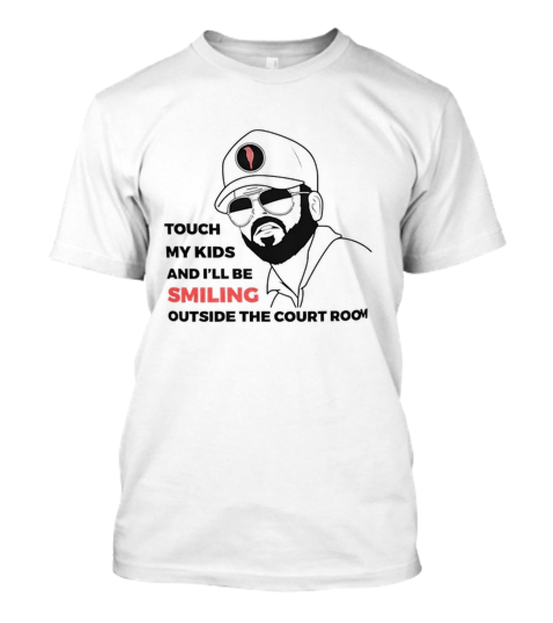 Touch My Kids And I’ll Be Smiling Outside The Court Room T-Shirt