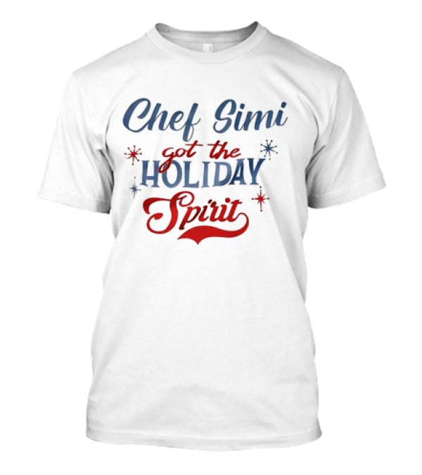Chef Simi Got The Holiday Spirit Festive Typography T-Shirt