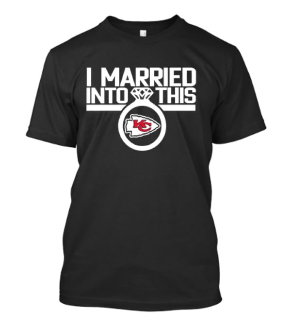 I Married Into This Kansas City Chiefs Logo Ring T-Shirt