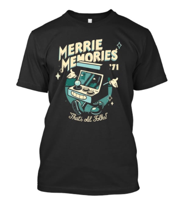 Merrie Memories Arcade '71 That's Old Folks Retro Gaming Console T-Shirt