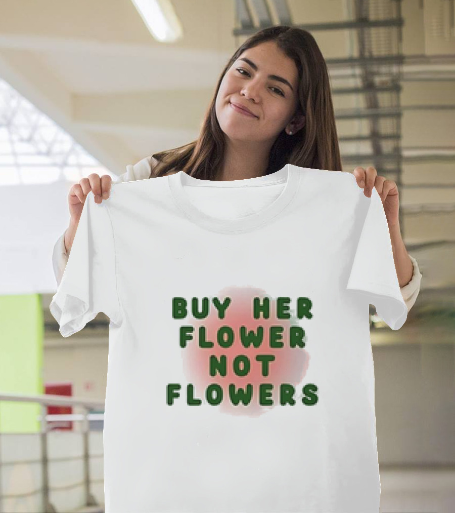 Buy Her Flower Not Flowers Text On Pink Blossom Background T-Shirt