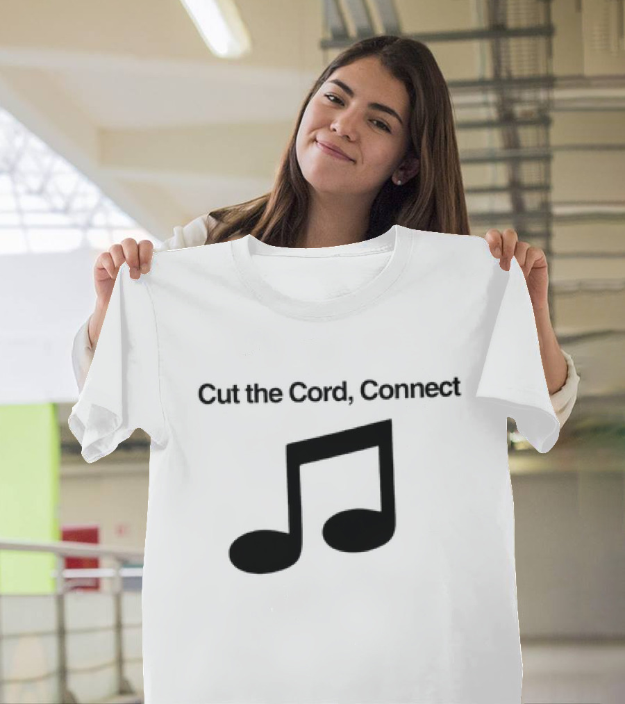 Cut The Cord Connect Musical Note T-Shirt