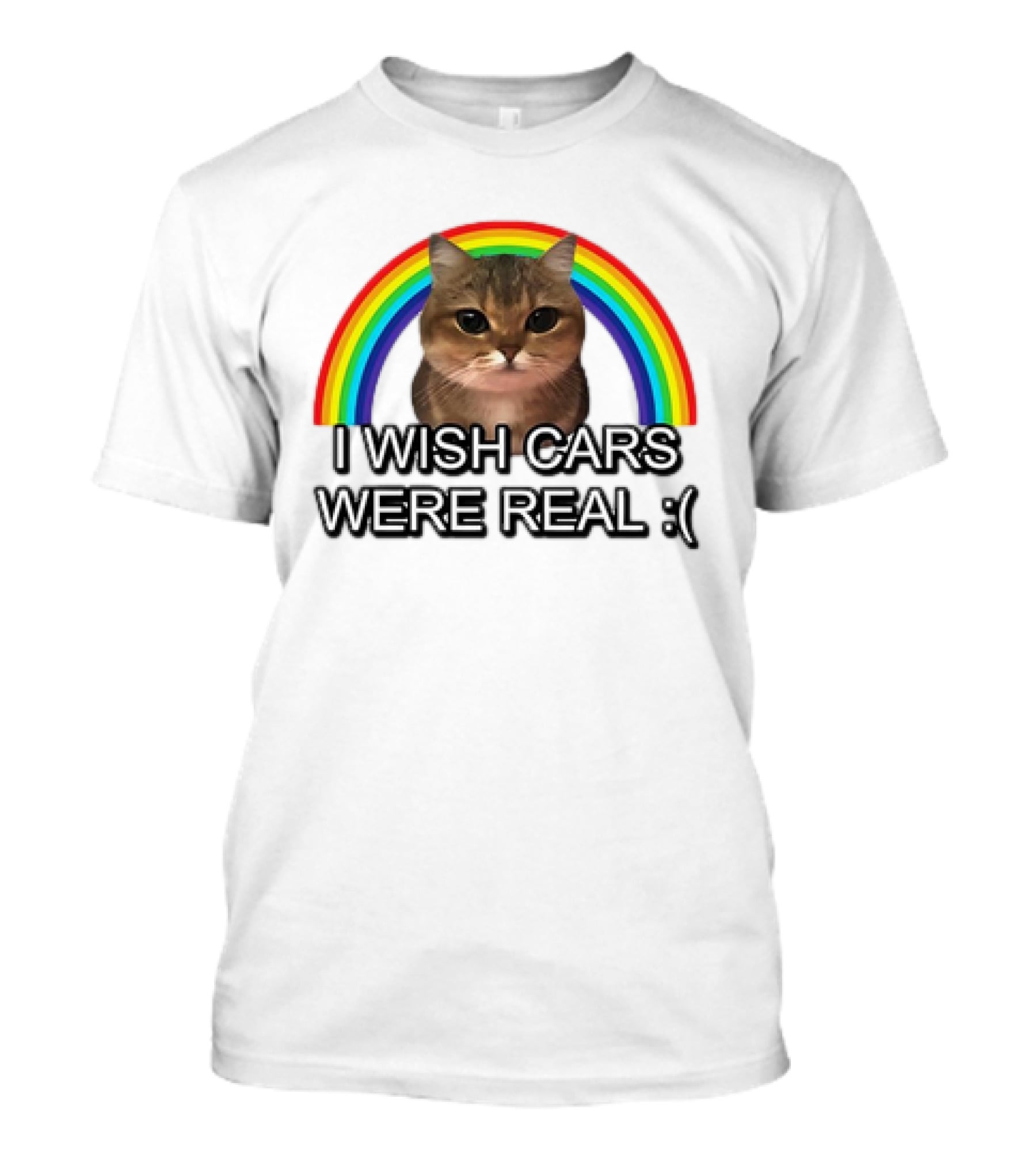 Cat I Wish Cars Were Real :( Rainbow T-Shirt