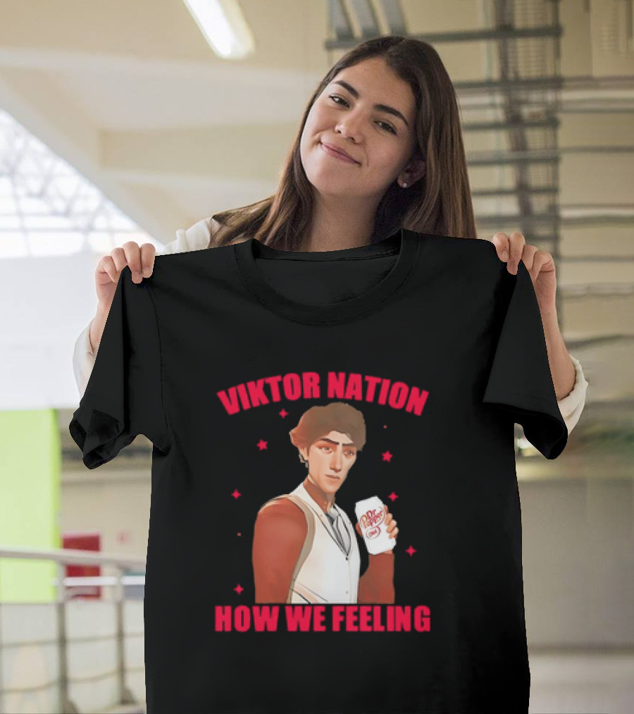 Viktor Nation How We Feeling League of Legends Dr Pepper T-Shirt