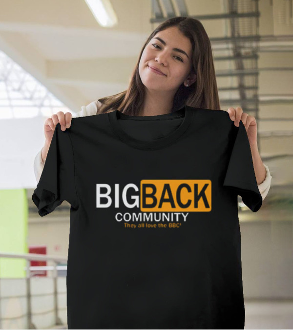 Big Back Community They All Love BBC T-Shirt