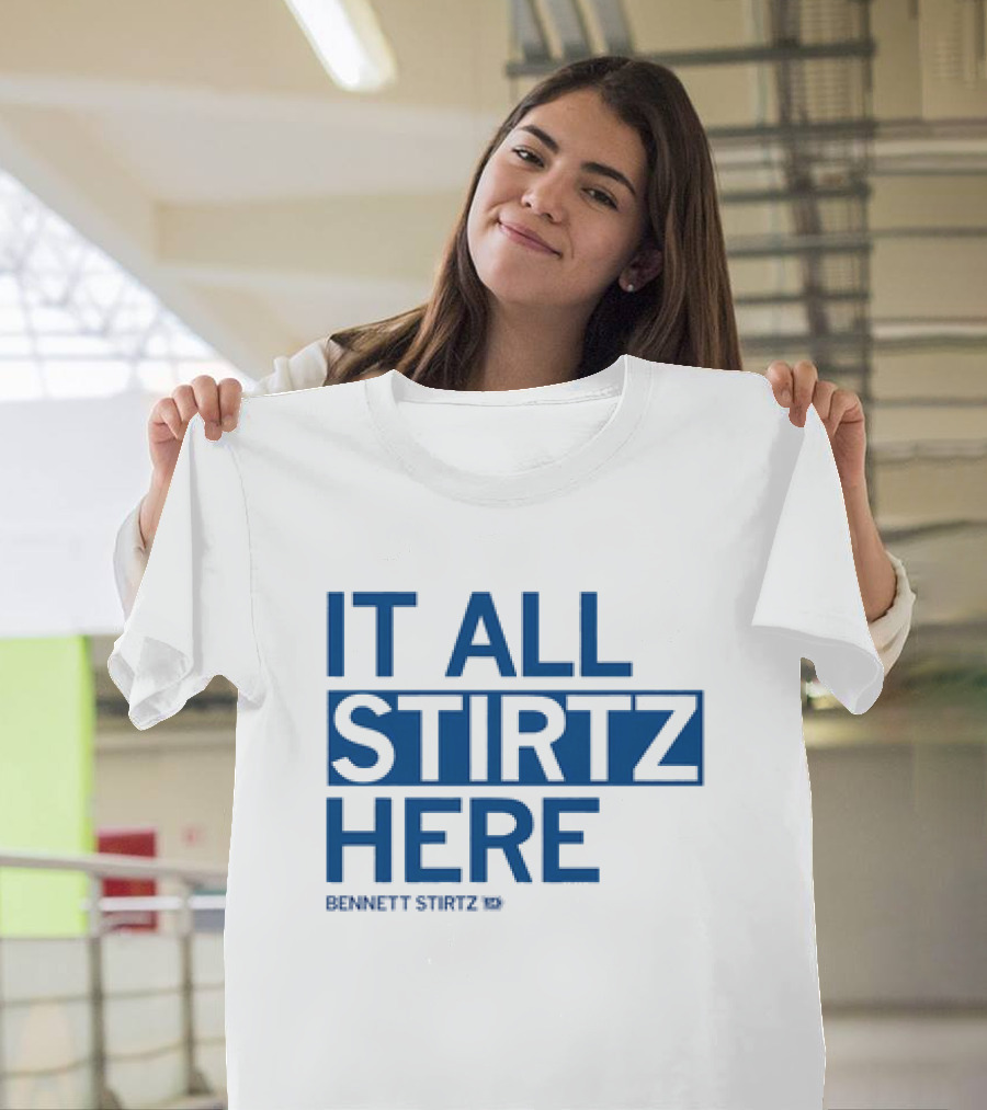 It All Stirtz Here Bennett Stirtz T-Shirt