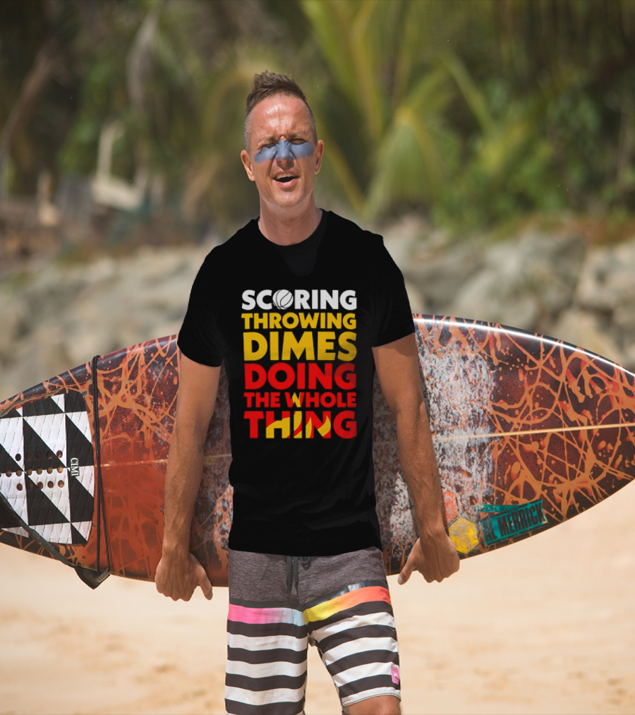 Scoring Throwing Dimes Doing The Whole Thing Basketball T-Shirt