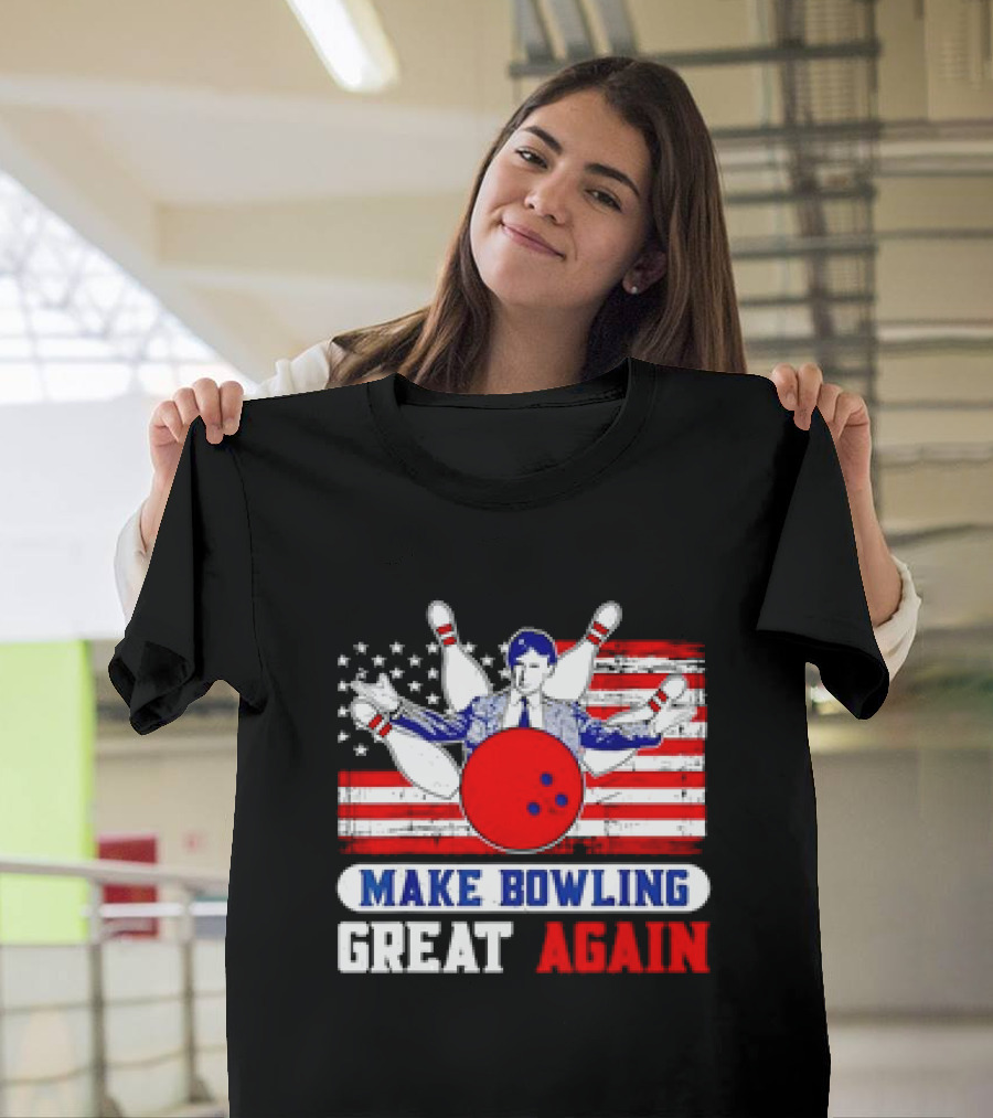 Make Bowling Great Again Donald Trump Bowling US Flag Bowling Pins T-Shirt